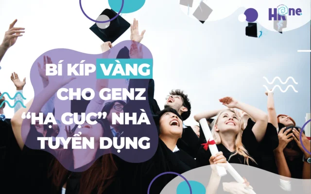 bí kíp vàng giúp gen z hạ gục nhà tuyển dụng