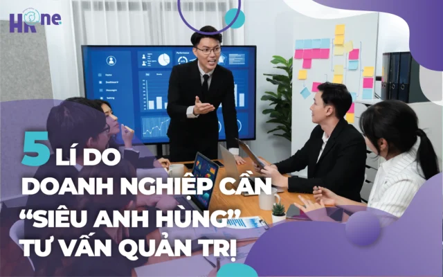 5 lí do doanh nghiệp cần siêu anh hùng quản trị nhân sự