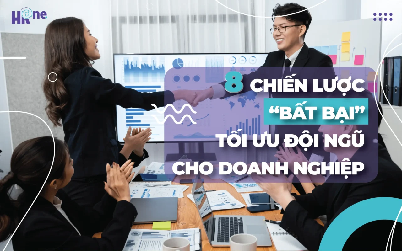 8 chiến lược tối ưu đội ngũ cho doanh nghiệp vừa và nhỏ